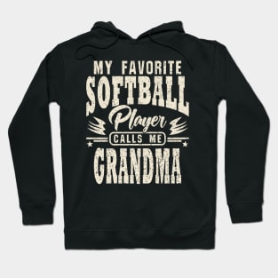 Grandma My Favorite Softball Player Calls Me Hoodie